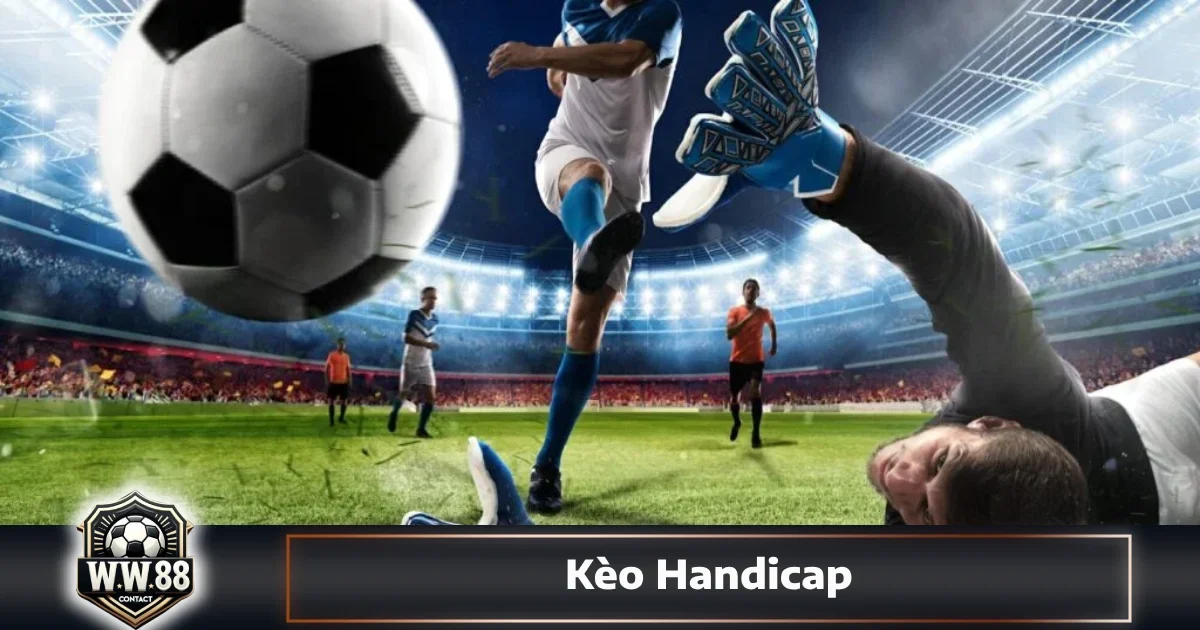 Kèo Handicap Là Gì? Đặt Cược & Cách Đọc Kèo Tại WW88 3 Sự khác biệt giữa kèo handicap châu Á và kèo châu Âu