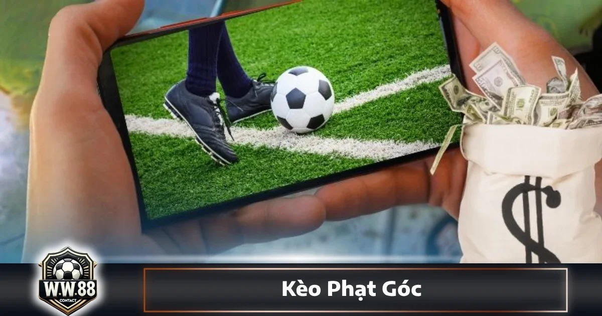 Kèo Phạt Góc: Cách Đọc Kèo & Đặt Cược Chuẩn Xác Tại WW88 5 Sự khác biệt giữa kèo chấp phạt góc và tài/xỉu phạt góc